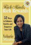 Rich Minds, Rich Rewards: 52 Ways to Enhance, Enrich, and Empower Your Life (Strivers Row) - Valorie Burton