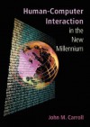 Human-Computer Interaction in the New Millennium - John Millar Carroll