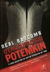 O Encouraçado Potemkin: 11 Dias Decisivos do Motim Vermelho de 1905 - Neal Bascomb, Fernanda Ravagnani