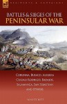 Battles & Sieges of the Peninsular War: Corunna, Busaco, Albuera, Ciudad Rodrigo, Badajos, Salamanca, San Sebastian & Others - W.H. Fitchett