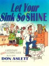 Let Your Sink So Shine: A Missionary Quick Cleaning Guide - Don Aslett