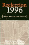 Reelection 1996: How Americans Voted - Herbert F. Weisberg, Janet M. Box-Steffensmeier