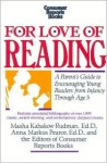 For Love of Reading: A Parent's Guide to Encouraging Young Readers from Infancy Through Age Five - Masha K. Rudman, Consumer Reports, Anna M. Pearce