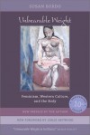 Unbearable Weight: Feminism, Western Culture, and the Body - Susan Bordo, Leslie Heywood