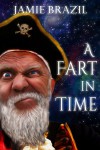 A Fart in Time - Jamie Brazil