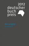 Deutscher Buchpreis. Die Longlist 2012. Leseproben - Various