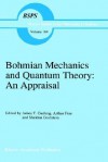 Bohmian Mechanics and Quantum Theory: An Appraisal - James T. Cushing, Arthur Fine, Sheldon Goldstein