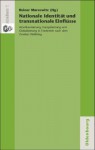 Nationale Identitat Und Transnationale Einflusse: Amerikanisierung, Europaisierung Und Globalisierung in Frankreich Nach Dem Zweiten Weltkrieg - Reiner Marcowitz