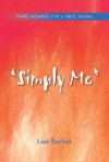 "Simply Me": Private Moments for a Public Healing - Lisa Barber