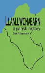 Llanllwchaearn - A Parish History - Sue Passmore