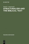 Structuralism And The Biblical Text - David Greenwood