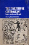 The Investiture Controversy; Issues, Ideas, And Results - Karl Frederick Morrison