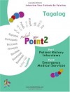 Medical Point2 Tagalog: Patient History Interviews & Emergency Medical Services (Medical Point2's) - InterLingua Publishing