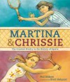 Martina & Chrissie: The Greatest Rivalry in the History of Sports - Phil Bildner, Brett Helquist