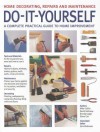 Do-It-Yourself: Home Decorating, Repairs and Maintenance: A Complete Practical Guide to Home Improvement - John McGowan