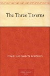 The Three Taverns (免费公版书) - Edwin Arlington Robinson