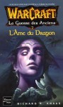 L'Ame du Dragon (WarCraft: La Guerre des Anciens, #2) - Richard A. Knaak