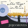 Die Tage in Paris - Jojo Moyes, Luise Helm, Argon Verlag