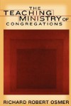 The Teaching Ministry of Congregations - Richard R. Osmer