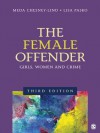 The Female Offender: Girls, Women, and Crime - Meda Chesney-Lind, Lisa J. Pasko