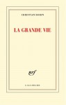 La grande vie - Christian Bobin