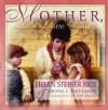 Mother, I Love You - Helen Steiner Rice, Virginia J. Ruehlmann, Jim Daly