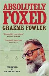 Absolutely Foxed - Graeme Fowler