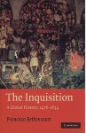 The Inquisition: A Global History 1478-1834 - Francisco Bethencourt, Jean Birrell