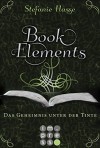 BookElements 3: Das Geheimnis unter der Tinte - Stefanie Hasse