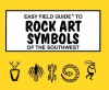 Easy Field Guide to Rock Art Symbols of the Southwest (Easy Field Guides) - Rick Harris