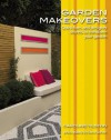 Garden Makeovers: Quick Fixes and Designer Secrets to Transform Your Garden - Caroline Tilston, Steve Gorton