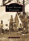 Long Island Italians (Images of America) - Salvatore J. Lagumina