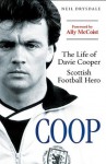 COOP: The Life of Davie Cooper - Scottish Football Hero - Neil Drysdale, Ally McCoist