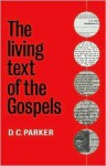 The Living Text of the Gospels - D.C. Parker