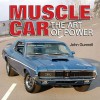 Muscle Car: The Art of Power - John Gunnell