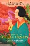 Dragonkeeper 2: Garden of the Purple Dragon - Carole Wilkinson