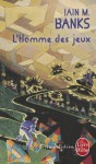 L'homme Des Jeux - Iain M. Banks