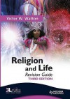 Religion and Life. Revision Guide - Victor W. Watton