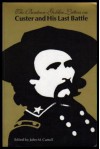 The Benteen-Goldin Letters on Custer and His Last Battle - John M. Carroll