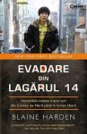 Evadare din Lagărul 14 - Blaine Harden