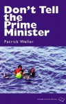 Don't Tell the Prime Minister - Patrick Weller