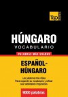 Vocabulario Espanol-Hungaro - 9000 Palabras Mas Usadas - Andrey Taranov