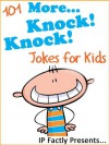 101 More Knock Knock Jokes for Kids (Joke Books for Kids vol. 2) - IP Grinning