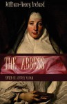 The Abbess: A Romance - William Henry Ireland