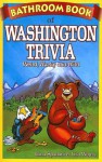 Bathroom Book of Washington Trivia: Weird, Wacky and Wild - Gina Spadoni, Lisa Wojna