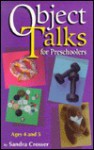 Object Talks for Preschoolers - Sandra Crosser, Henrietta Gambill