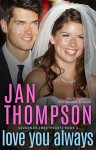 Love You Always: Contemporary Christian Romance with Suspense (Savannah Sweethearts Book 6) - Jan Thompson