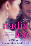 The Billionaire's Counterfeit Girlfriend - Nadia Lee