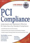 PCI Compliance: Understand and Implement Effective PCI Data Security Standard Compliance - Tony Bradley, Cissp, Anton Chuvakin, Tony Bradley