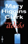 El Ultimo Adios (Broché) - Mary Higgins Clark